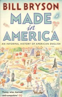 Made in America. An Informal History of American English