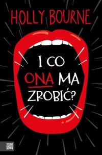 I co ona ma zrobić?