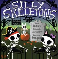 Silly Skeletons - A Not-So-Spooky: Pop-Up Book - Несмышленые скелетики. Книга-панорама