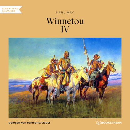 Winnetou IV (Ungekürzt)