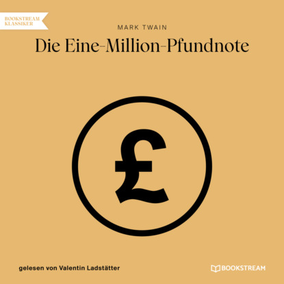 Die Eine-Million-Pfundnote (Ungekürzt)