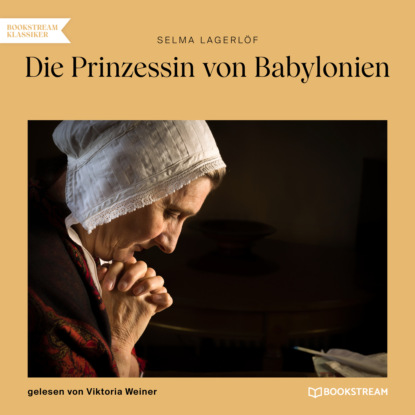 Die Prinzessin von Babylonien (Ungekürzt)