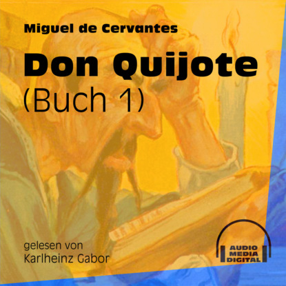 Don Quijote, Buch 1 (Ungekürzt)