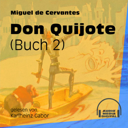 Don Quijote, Buch 2 (Ungekürzt)