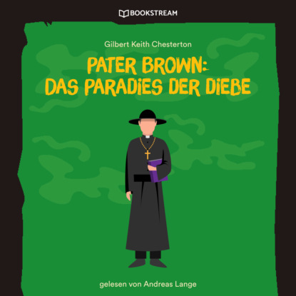 Pater Brown: Das Paradies der Diebe (Ungekürzt)