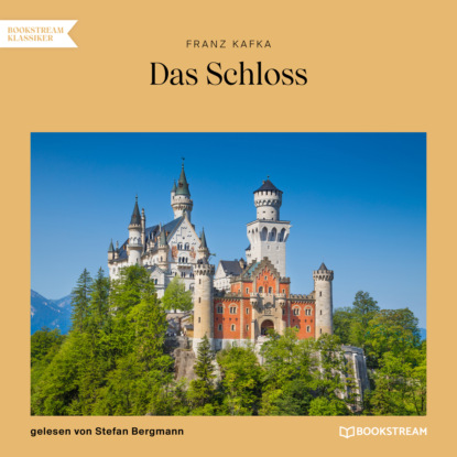 Das Schloss (Ungekürzt)