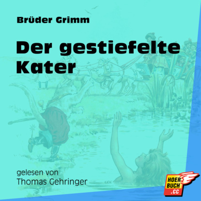 Der gestiefelte Kater (Ungekürzt)