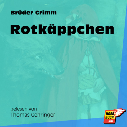 Rotkäppchen (Ungekürzt)