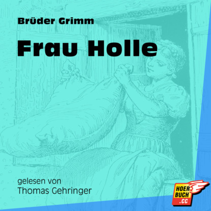 Frau Holle (Ungekürzt)