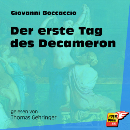 Der erste Tag des Decameron (Ungekürzt)