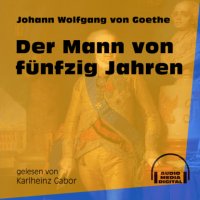 Der Mann von fünfzig Jahren (Ungekürzt)