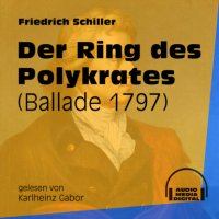 Der Ring des Polykrates - Ballade 1797 (Ungekürzt)