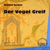 Der Vogel Greif (Ungekürzt)