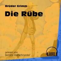 Die Rübe (Ungekürzt)