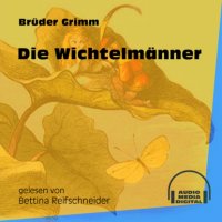 Die Wichtelmänner (Ungekürzt)