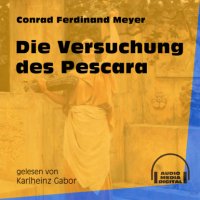 Die Versuchung des Pescara (Ungekürzt)