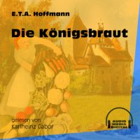 Die Königsbraut (Ungekürzt)