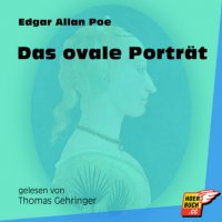 Das ovale Porträt (Ungekürzt)