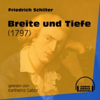 Breite und Tiefe - Ballade 1797 (Ungekürzt)