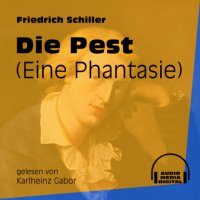 Die Pest - Eine Phantasie (Ungekürzt)