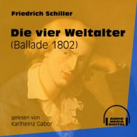 Die vier Weltalter - Ballade 1802 (Ungekürzt)