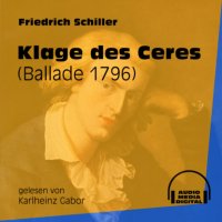 Klage des Ceres - Ballade 1796 (Ungekürzt)