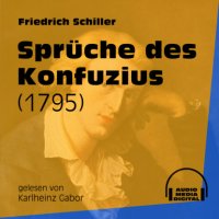 Sprüche des Konfuzius - Ballade 1795 (Ungekürzt)