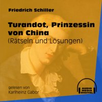 Turandot, Prinzessin von China - Rätseln und Lösungen (Ungekürzt)