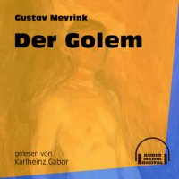 Der Golem (Ungekürzt)