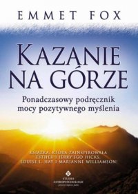 Kazanie na Górze. Ponadczasowy podręcznik mocy pozytywnego myślenia