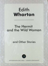 The Hermit and the Wild Woman and Other Stories