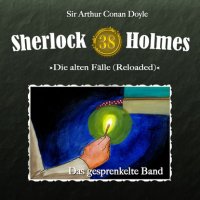 Артур Конан Дойл - «Sherlock Holmes, Die alten Fälle (Reloaded), Fall 38: Das gesprenkelte Band»