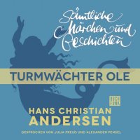 H. C. Andersen: Sämtliche Märchen und Geschichten, Der Turmwächter Ole