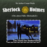 Артур Конан Дойл - «Sherlock Holmes, Die alten Fälle (Reloaded), Fall 18: Der Hund der Baskervilles»