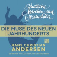 H. C. Andersen: Sämtliche Märchen und Geschichten, Die Muse des neuen Jahrhunderts