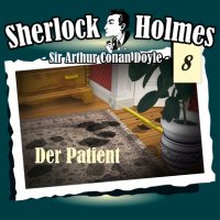 Артур Конан Дойл - «Sherlock Holmes, Die Originale, Fall 8: Der Patient»