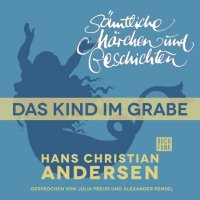 H. C. Andersen: Sämtliche Märchen und Geschichten, Das Kind im Grabe