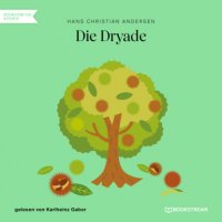 Die Dryade (Ungekürzt)