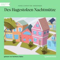 Des Hagestolzen Nachtmütze (Ungekürzt)