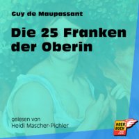 Die 25 Franken der Oberin (Ungekürzt)