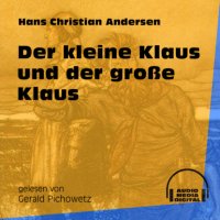 Der kleine Klaus und der große Klaus (Ungekürzt)