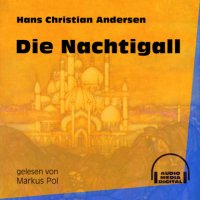 Die Nachtigall (Ungekürzt)