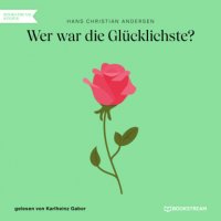 Wer war die Glücklichste? (Ungekürzt)