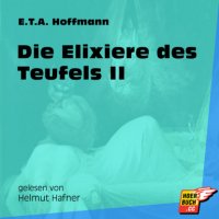 Die Elixiere des Teufels II - Die Wende und die Buße (Ungekürzt)