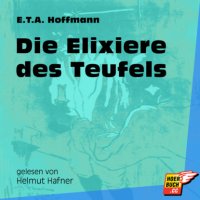 Die Elixiere des Teufels (Ungekürzt)