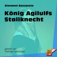 König Agilulfs Stallknecht (Ungekürzt)