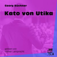 Kato von Utika (Ungekürzt)