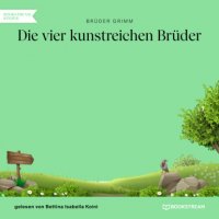 Die vier kunstreichen Brüder (Ungekürzt)