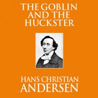 The Goblin and the Huckster (Unabridged)