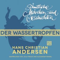 H. C. Andersen: Sämtliche Märchen und Geschichten, Der Wassertropfen